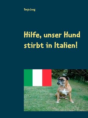 cover image of Hilfe, unser Hund stirbt in Italien!